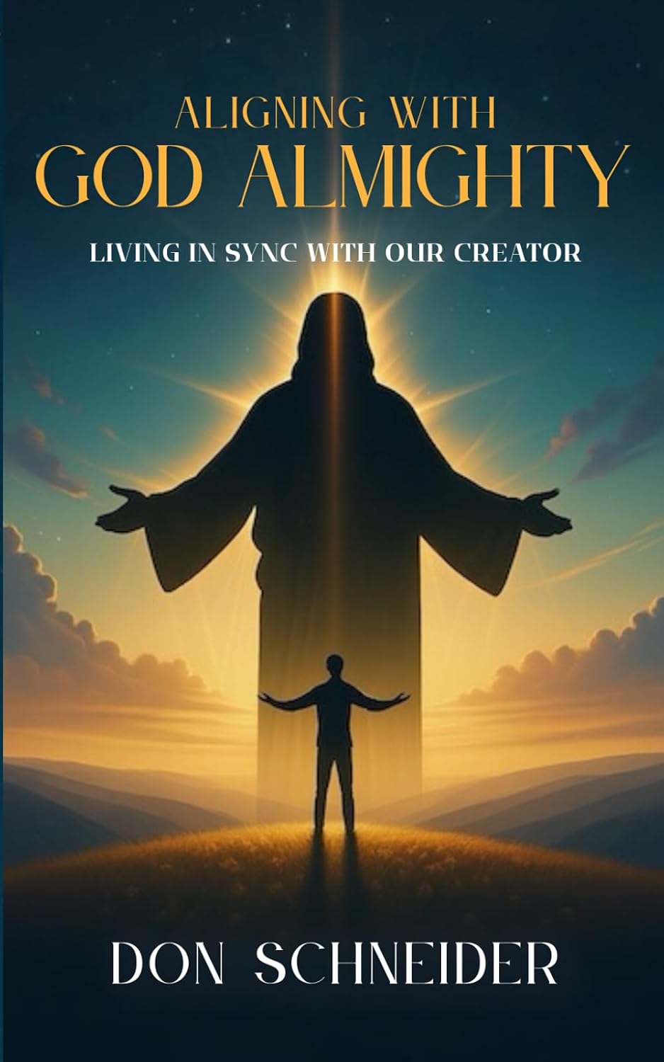 Aligning With God Almighty: Living in Sync with Our Creator | Biblically based with more than 100 supporting Bible verses | Deepen your relationship with our Father in Heaven | Great Spiritual Gift!